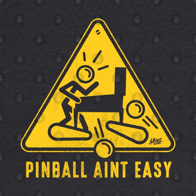 Pinball Aint Easy by BradAlbright